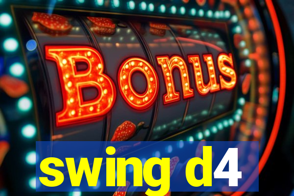 swing d4